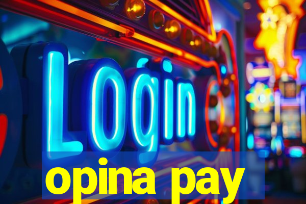 opina pay